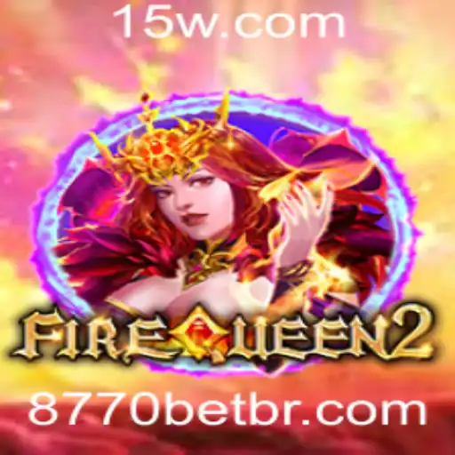 Explorando o Universo de FireQueen2 e o Mundo das Apostas 8770bet
