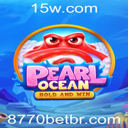 Descubra PearlOcean: O Novo Fenômeno dos Jogos com 8770bet